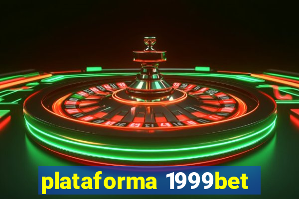plataforma 1999bet